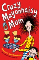 Crazy Mayonnaisy Mum - 9781447293224