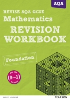 REVISE AQA GCSE Mathematics Foundation Revision Workbook - 9781447987864