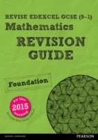REVISE Edexcel GCSE (9-1) Mathematics Foundation Revision Guide (with online edition) - 9781447988045