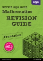 REVISE AQA GCSE Mathematics Foundation Revision Guide - 9781447988069