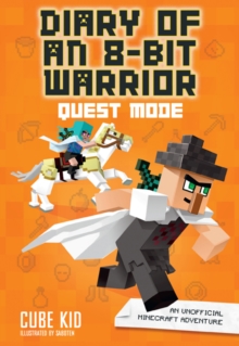 Diary of an 8-Bit Warrior: Quest Mode (Book 5 8-Bit Warrior series) - Cube Kid - 9781449492526