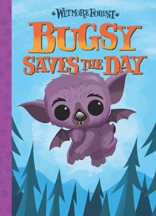 Wetmore Forest: Bugsy Saves The Day - 9781454934868
