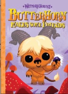 Wetmore Forest: Butterhorn Makes Some Friends - 9781454934882