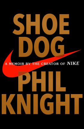SHOE DOG :A Memoir by the Creator of Nike -  Phil Knight - 9781471146718
