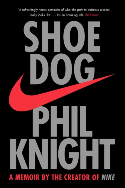 Shoe Dog : A Memoir by the Creator of NIKE - PHIL KNIGHT - 9781471146725
