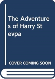 THE ADVENTURES OF HARRY STEVPA - 9781471170270