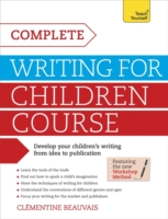 Complete Writing for Children Course: Teach Yourself -  Clementine Beauvais - 9781471804403