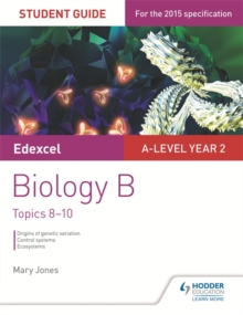 Edexcel A-Level Biology B Student Guide 4: Topics 8-10 - 9781471858512