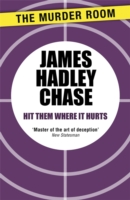 Hit Them Where it Hurts -  James Hadley Chase - 9781471904165