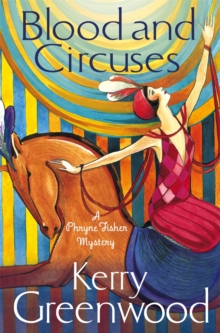 Blood And Circuses -  Kerry Greenwood - 9781472115782