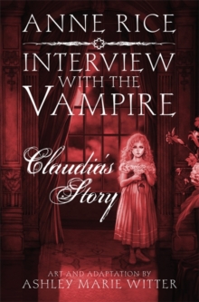 Interview with the Vampire: Claudia's Story -  Anne Rice - 9781472200686