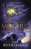 Empire of the Moghul: Traitors in the Shadows - 9781472205919