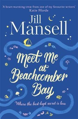 Meet Me at Beachcomber Bay: The feel-good bestseller to brighten your day - 9781472208941