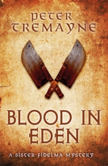 Blood in Eden (Sister Fidelma Mysteries Book 30) - Tremayne Peter - 9781472238764