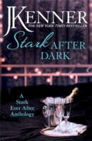 Stark After Dark: A Stark Ever After Anthology (Take Me, Have Me, Play My Game, Seduce Me) - 9781472239549