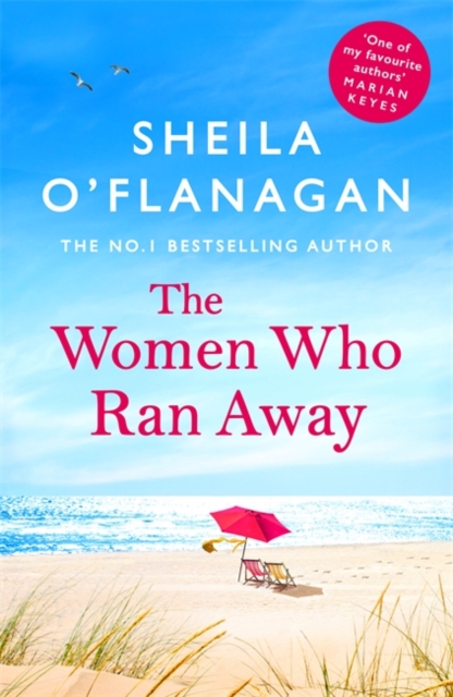 The Women Who Ran Away : And the secrets that followed them -  Sheila O'Flanagan - 9781472254818