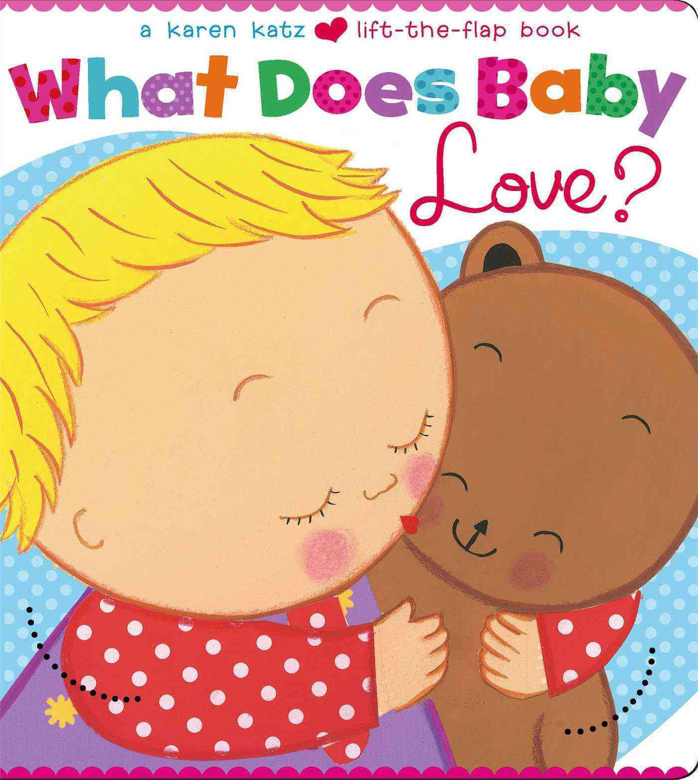 WHAT DOES BABY LOVE - 9781481405218
