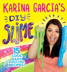 Karina Garcia's DIY Slime - 9781499806601