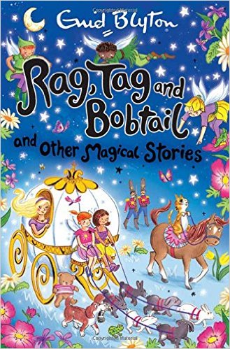 Rag Tag And Bobtail And Other Magical Stories -  Enid Blyton - 9781509810840