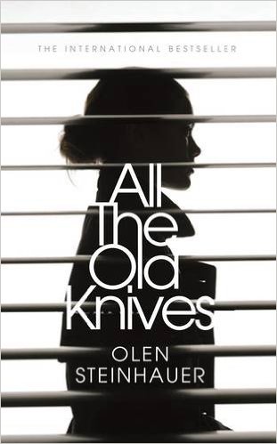 All The Old Knives -  Olen Steinhauer - 9781509813575
