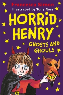 Horrid Henry Ghosts and Ghouls - Simon Francesca - 9781510105188