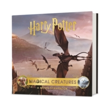 Harry Potter - Magical Creatures: A Movie Scrapbook - 9781526644299