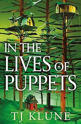 In the Lives of Puppets - T.J. Klune - 9781529088021