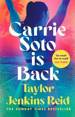 Carrie Soto Is Back - Taylor Jenkins Reid - 9781529152135