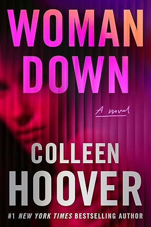 Woman Down: A Novel - Colleen Hoover - 9781542025614