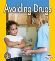 Avoiding Drugs -  Patricia Murphy - 9781580133999