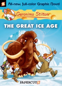 GERONIMO STILTON GRAPHIC - 05 - GREAT ICE AGE -  Geronimo Stilton - 9781597072014