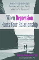 When Depression Hurts Your Relationship - Kolakowski Shannon - 9781608828326