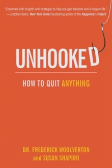 Unhooked: How to Quit Anything - 9781616084189