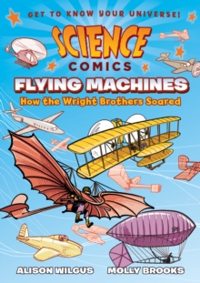 Science Comics: Flying Machines - 9781626721395