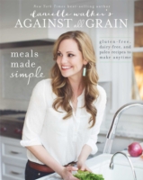 Danielle Walker's Against All Grain: Meals Made Simple - 9781628600421