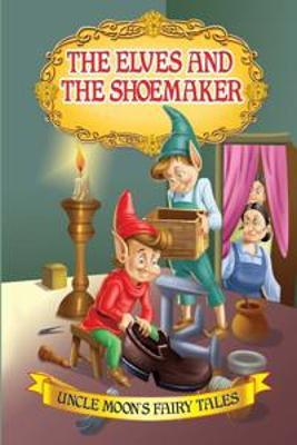 THE ELVES AND THE SHOEMAKER - 9781730129971