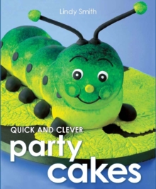 Quick & Clever Party Cakes - 9781743360040
