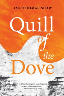 Quill of the Dove - Shaw Ian Thomas - 9781771833783