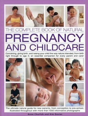 Complete Book of Natural Pregnancy and Childcare - 9781780194288