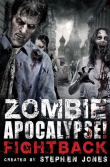Zombie Apocalypse! Fightback -  Stephen Jones - 9781780334653