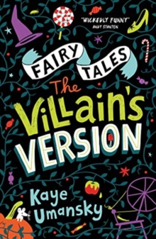Fairy Tales: The Villain's Version - Umansky Kaye - 9781781128534