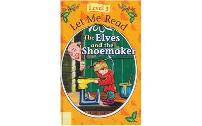 LET ME READ - LVL 3 - ELEVES AND THE SHOEMAKER - 9781781750254