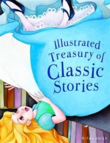 Illustrated Treasury of Classic Stories - 9781782099857