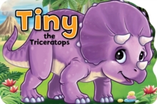 Tiny the Triceratops - 9781782703587