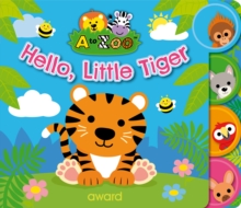 A TO ZOO - HELLO LITTLE TIGER - 9781782706687