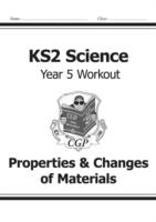 KS2 Science Year Five Workout: Properties & Changes of Materials - CGP Books - 9781782940890
