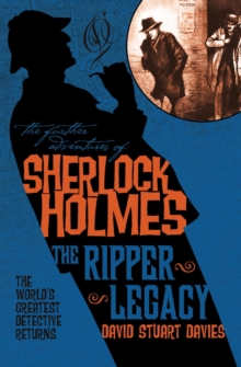 Further Adventures of Sherlock Holmes: The Ripper Legacy - 9781783296590