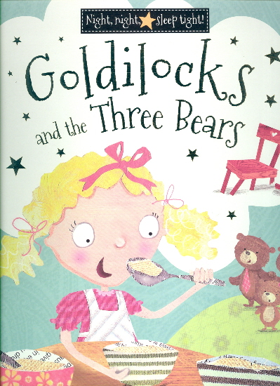 GOLDILOCKS AND THE THREE BEARS - 9781783936762