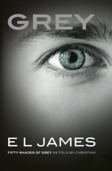 Grey : Fifty Shades of Grey as Told by Christian - 9781784753252