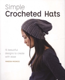 Simple Crochet Hats - 9781784945404